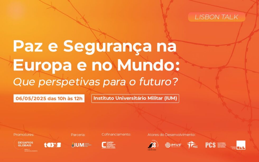 Paz e Segurança na Europa e no Mundo: Que perspetivas para o futuro?